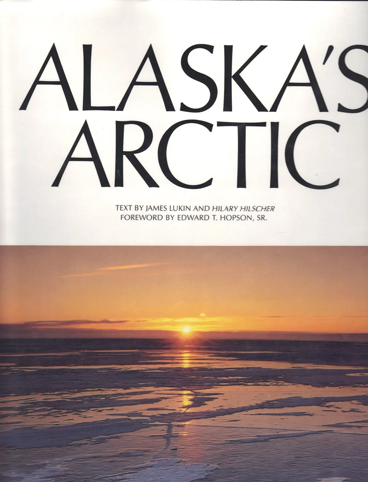 Alaska's Arctic Lukin, James And Hilscher, Hilary 1