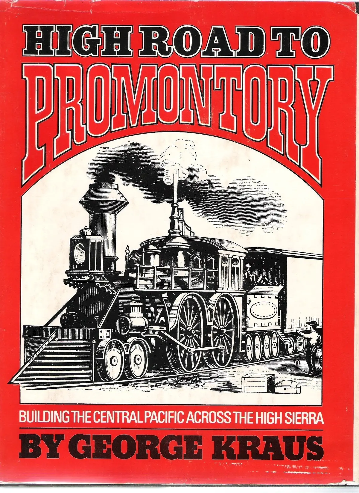 High Road To Promonotory Building The Central Pacific [Unknown Binding] Unknown Author 1