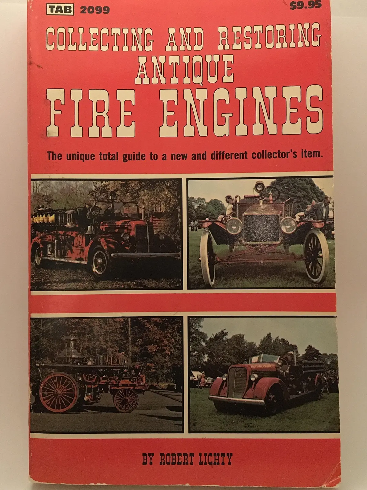 Collecting And Restoring Antique Fire Engines Lichty, Robert 1