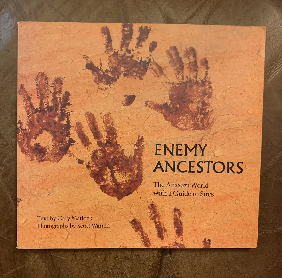 Enemy Ancestors: The Anasazi World, With A Guide To Sites Gary Matlock And Scott Warren 1