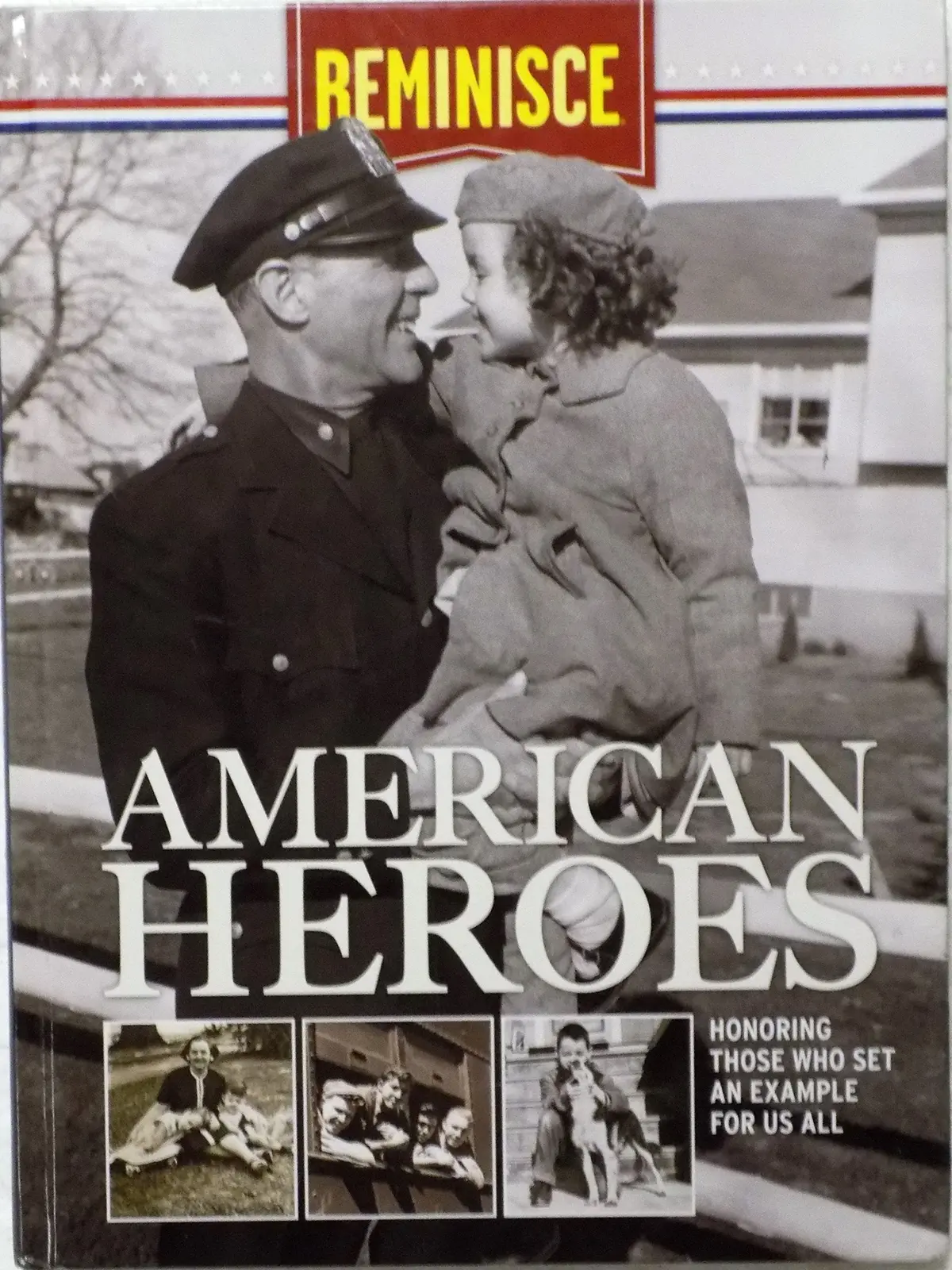 Reminisce American Heroes Honoring Those Who Set An Example For Us All [Hardcover] Reminisce Magazine 1