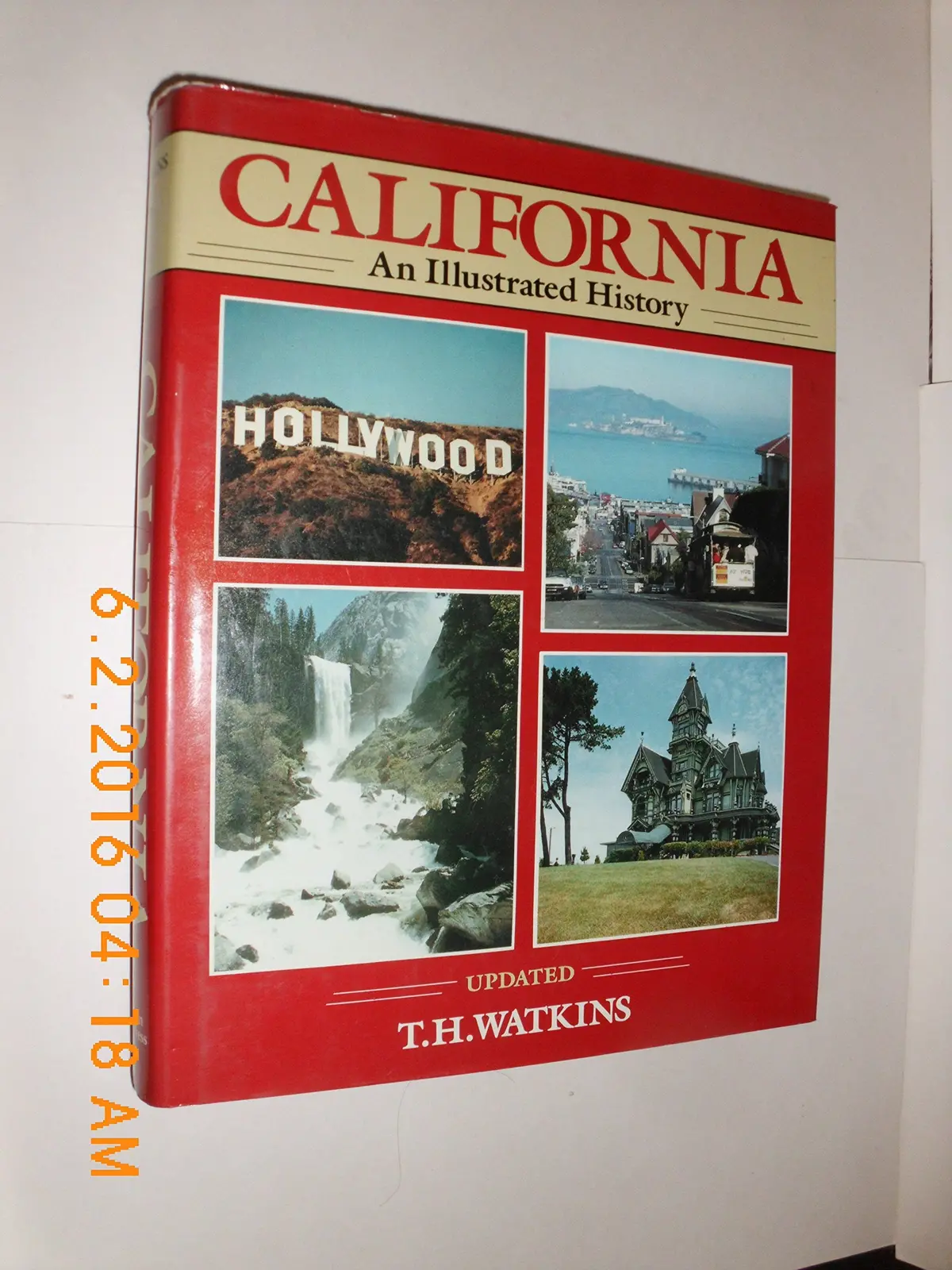 California: An Illustrated History (Great West) T. H. Watkins 1