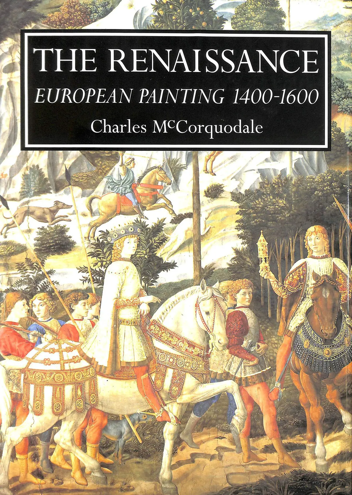 The Renaissance: European Painting, 1400-1600 Mccorquodale, Charles 1