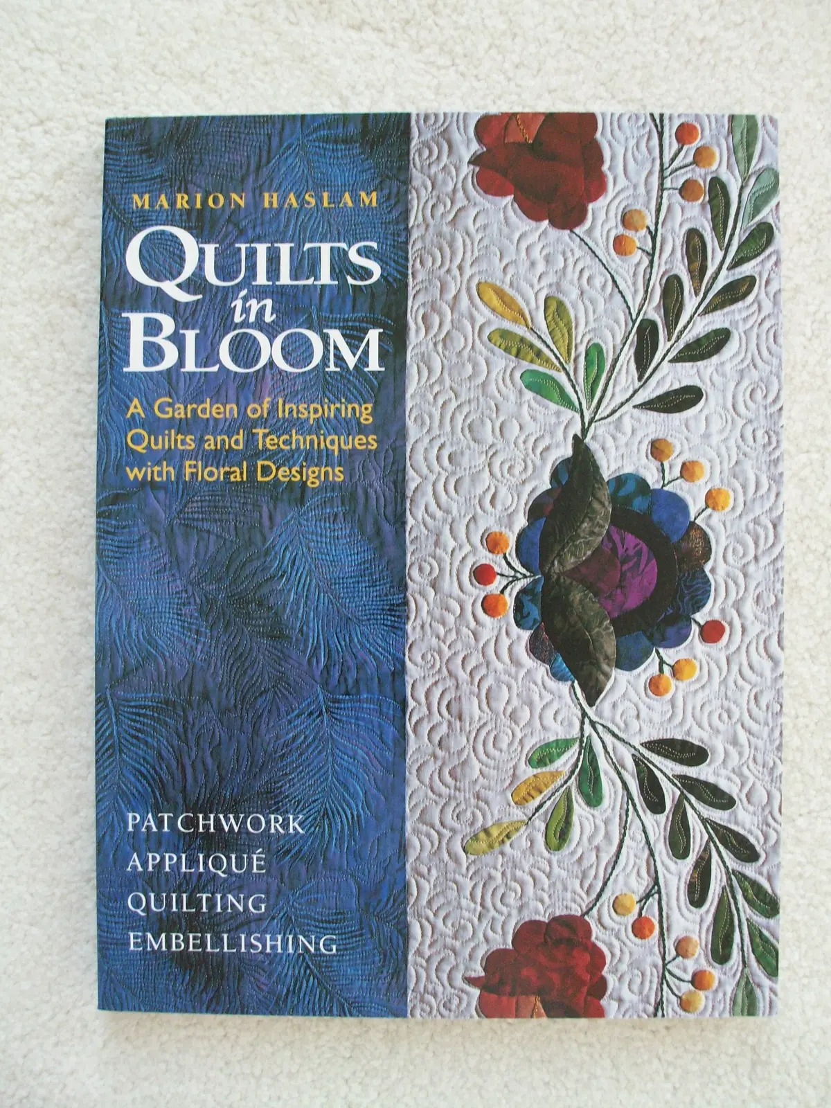Quilts In Bloom: A Garden Of Inspiring Quilts & Techniques With Floral Designs Marion Haslam 1
