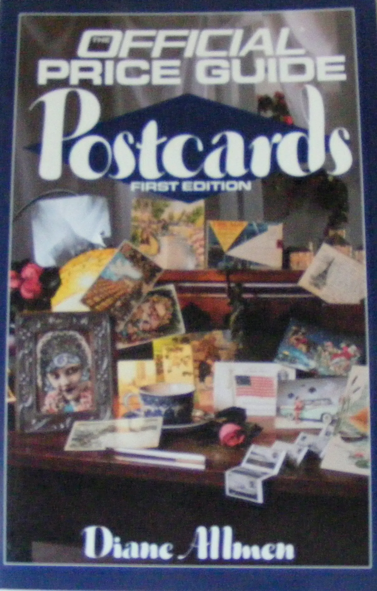 Official Price Guide To Postcards: 1St Edition (Official Identification And Price Guide To Postcards) Allmen, Diane 1