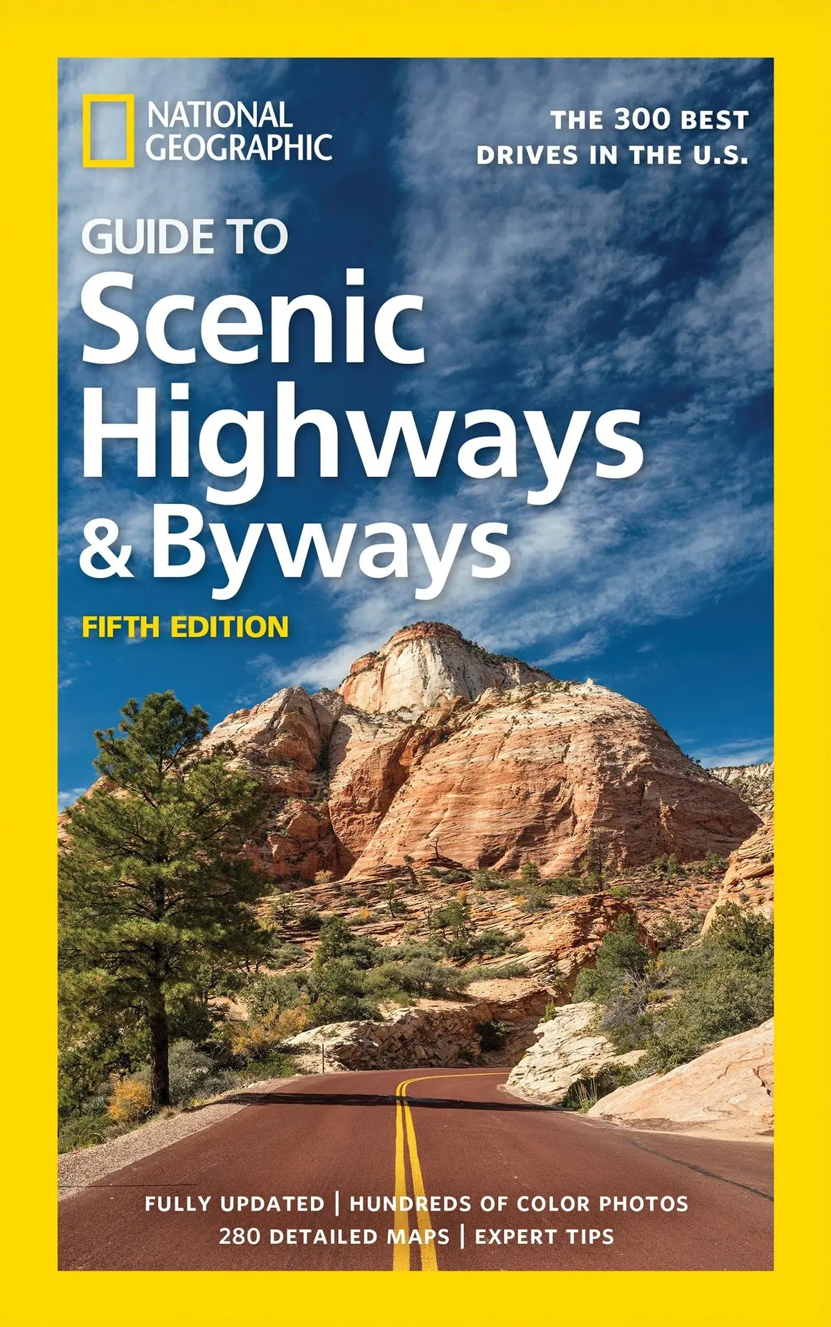 National Geographic Guide To Scenic Highways And Byways, 5Th Edition: The 300 Best Drives In The U.S. National Geographic 1