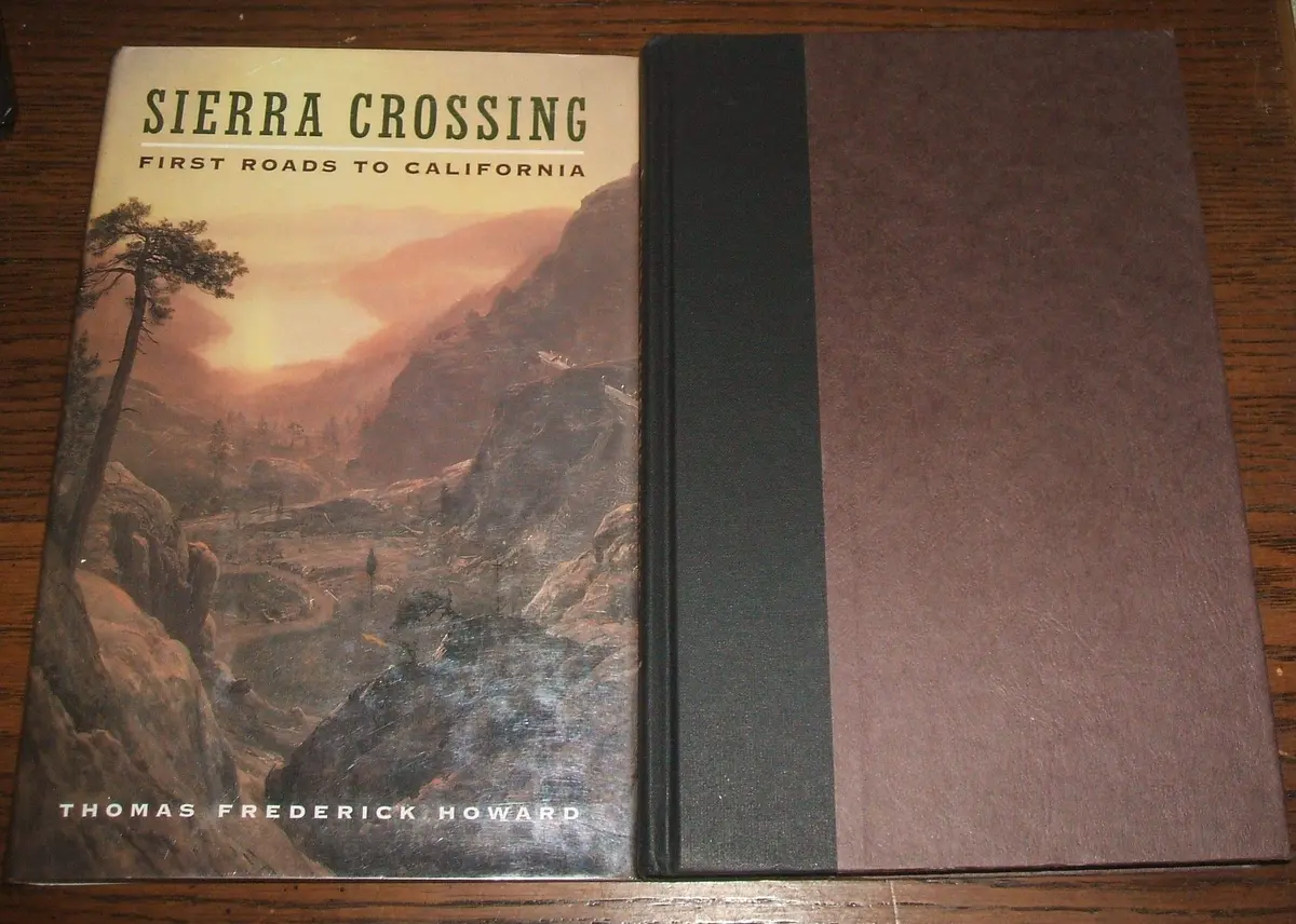 Sierra Crossing: First Roads To California Howard, Thomas Frederick 1