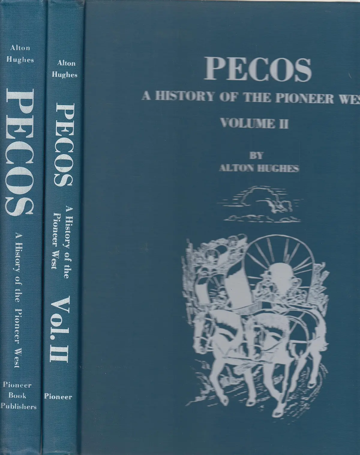 Pecos, A History Of The Pioneer West Hughes, Alton 1