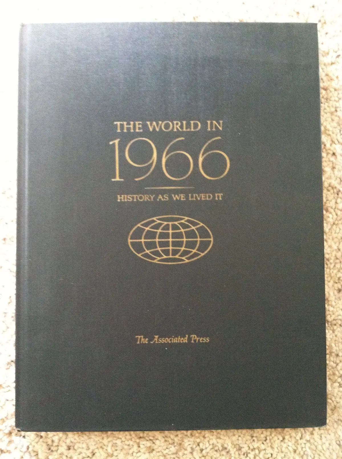 The World In 1966 History As We Lived It [Hardcover] Associated Press And Profusedly Illustrated 1