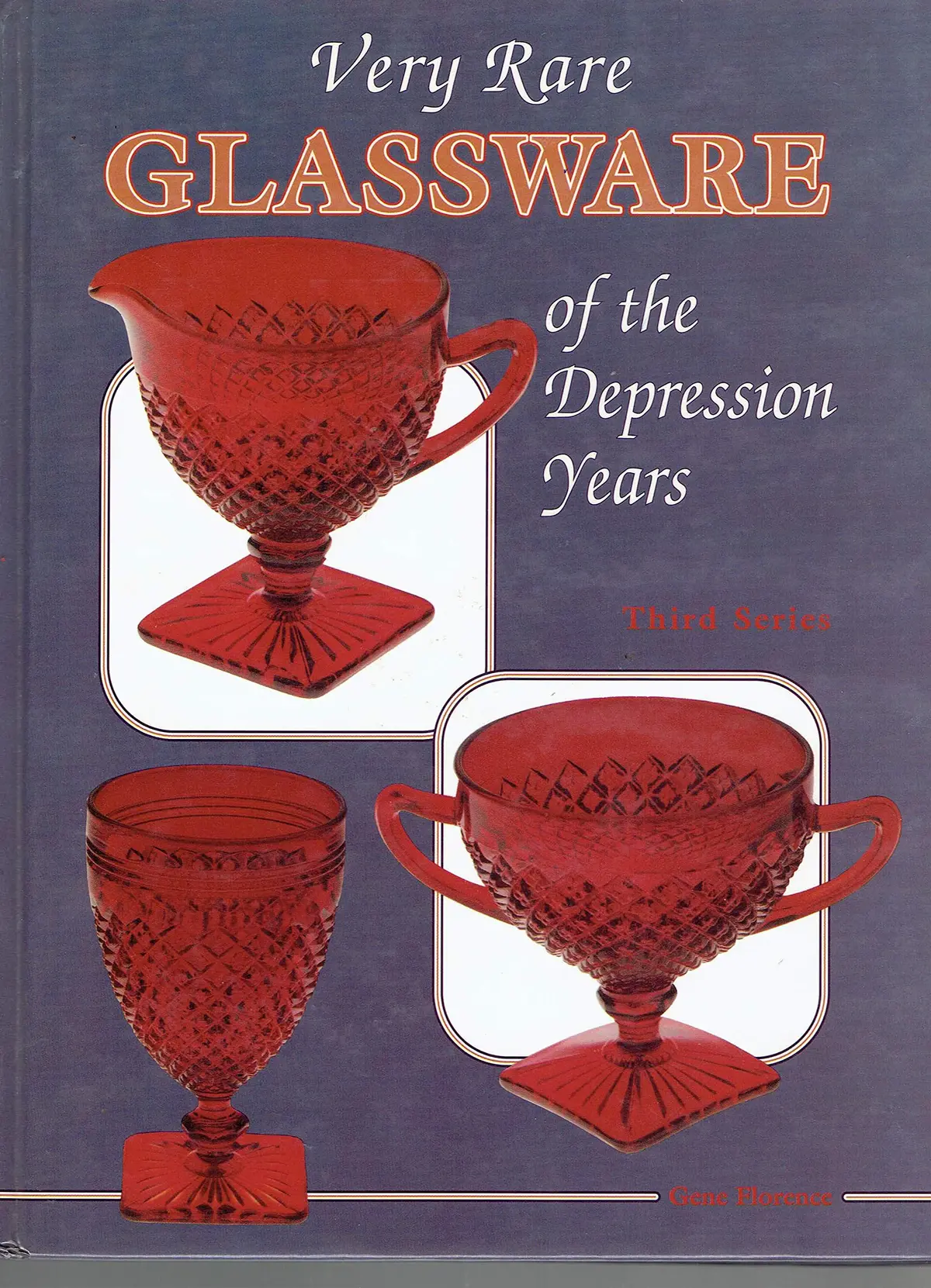 Very Rare Glassware Of The Depression Years, Third Series Gene Florence 1