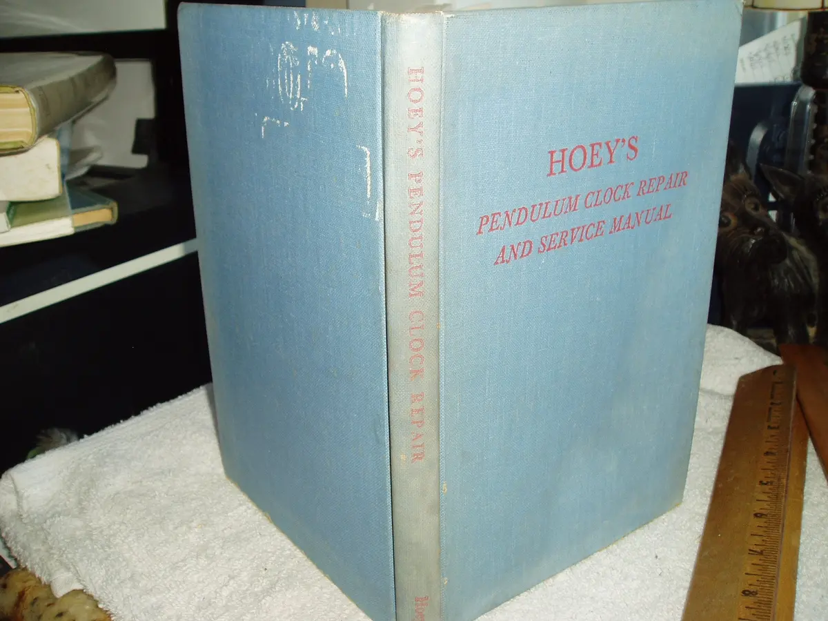 Hoey's Pendulum Clock Repair And Service Manual [Hardcover] Hoey, Robert J. 1