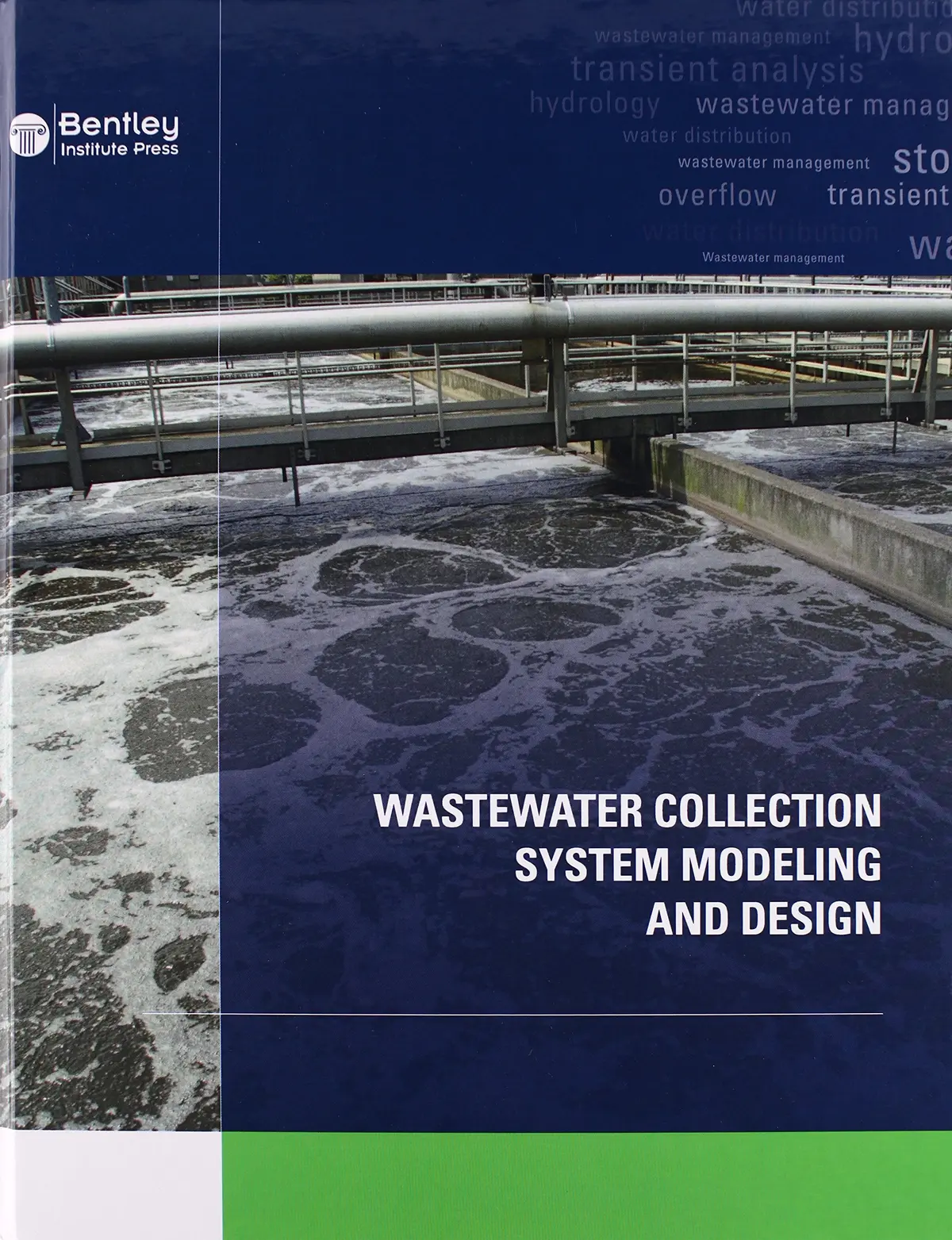 Wastewater Collection System Modeling And Design Bentley Systems; Thomas M. Walski; Thomas E. Barnard; Eric Harold; Lavere B. Merritt; Noah Walker And Brian E. Whitman 1