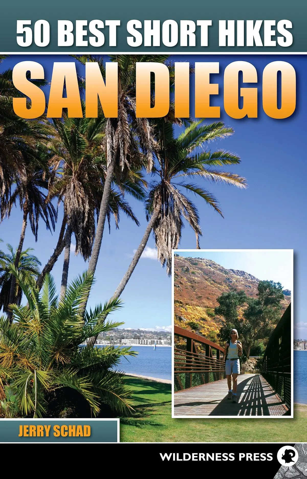 50 Best Short Hikes San Diego Schad, Jerry 1
