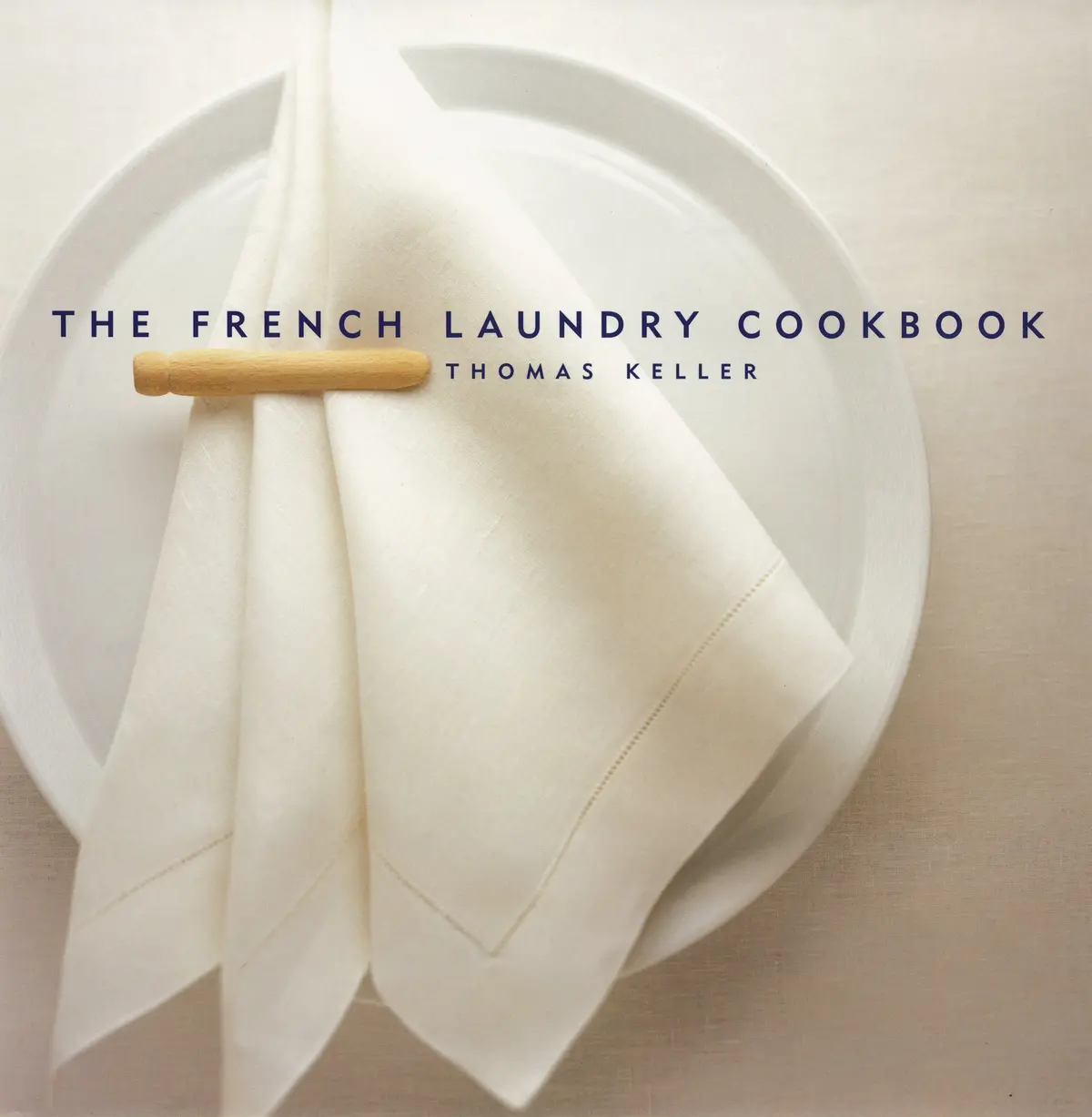The French Laundry Cookbook (The Thomas Keller Library) [Hardcover] Keller, Thomas And Jones, Deborah 1