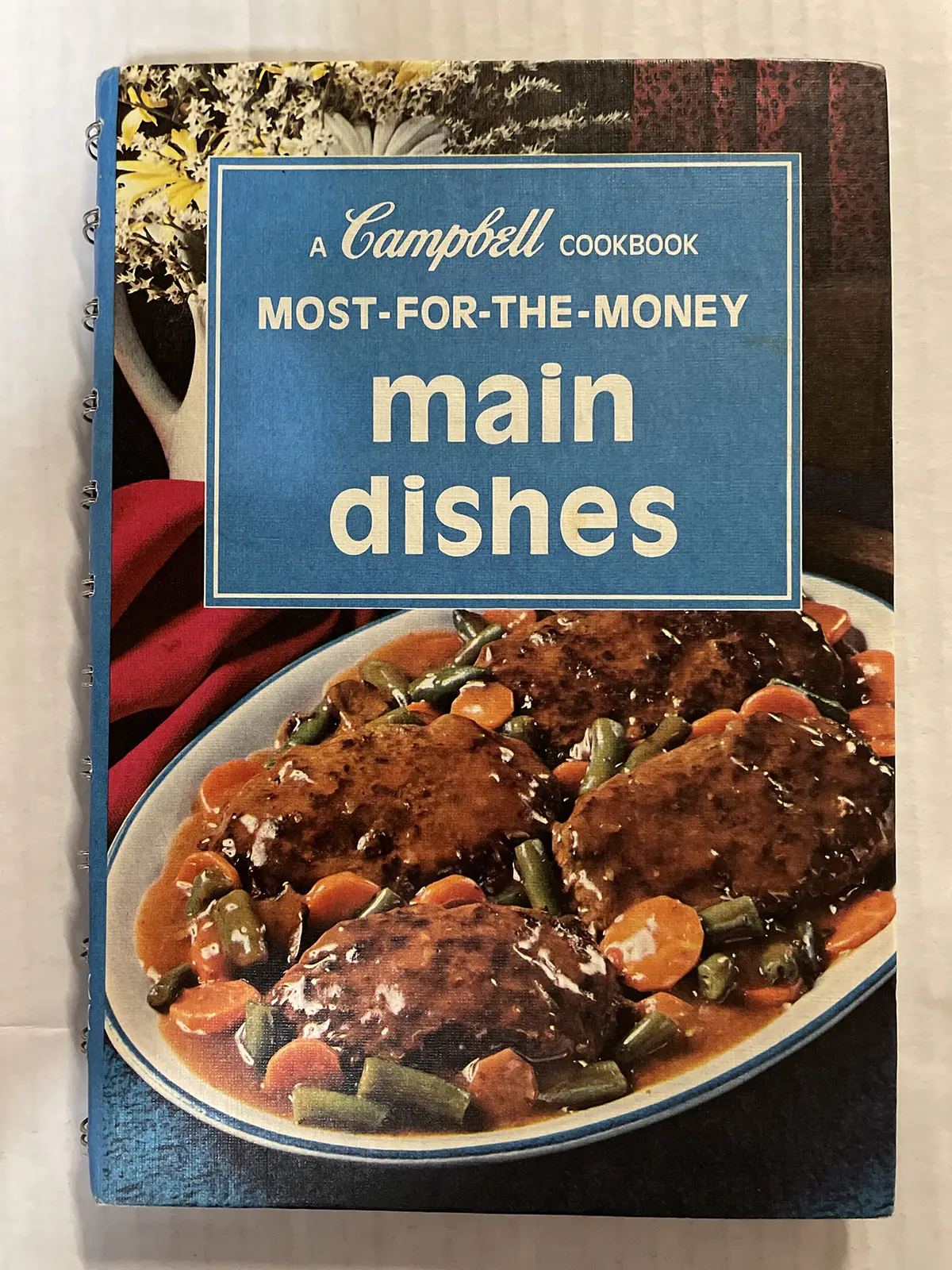 Most For The Money Main Dishes, A Campbell Cookbook [Spiral-Bound] Recipes Developed And Tested By The Home Economists Of Campbell Kitchens 1