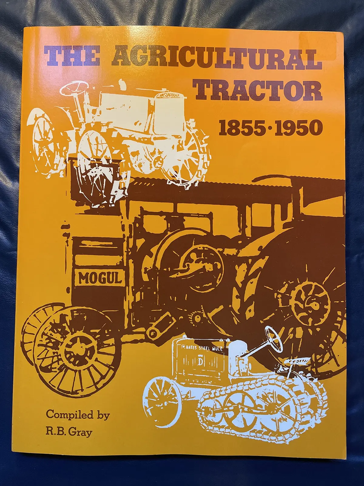 Agricultural Tractor 1855 1950 [Paperback] Gray, R. B. 1