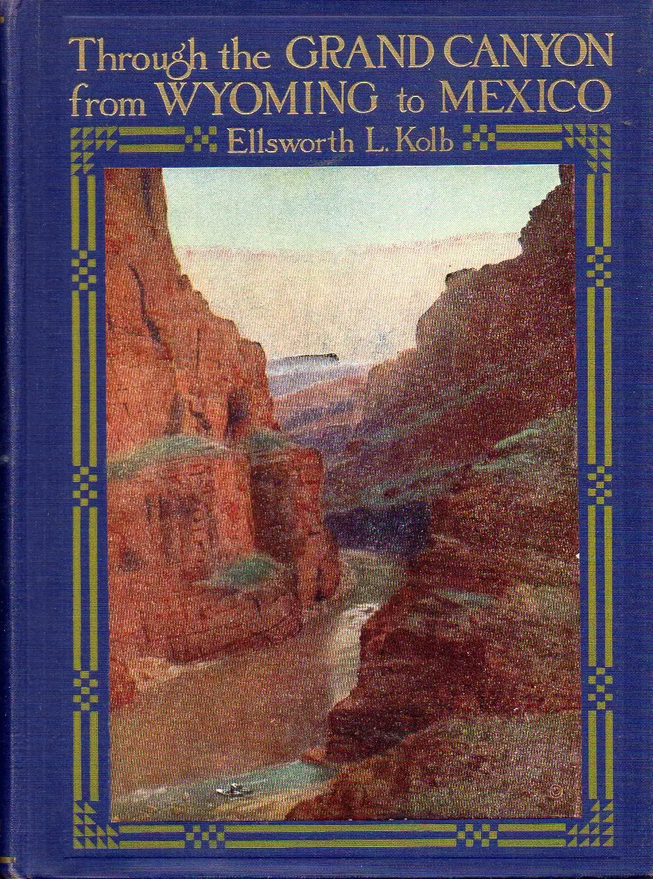 Through The Grand Canyon From Wyoming To Mexico Kolb, Ellsworth L. 1