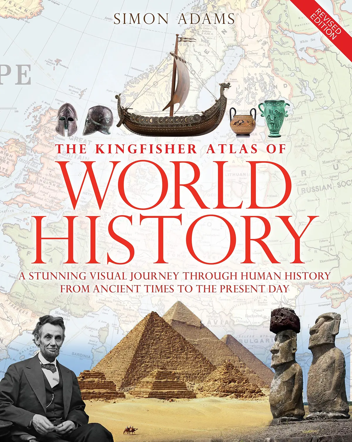 The Kingfisher Atlas Of World History: A Pictoral Guide To The World's People And Events, 10000Bce-Present [Hardcover] Adams, Simon 1