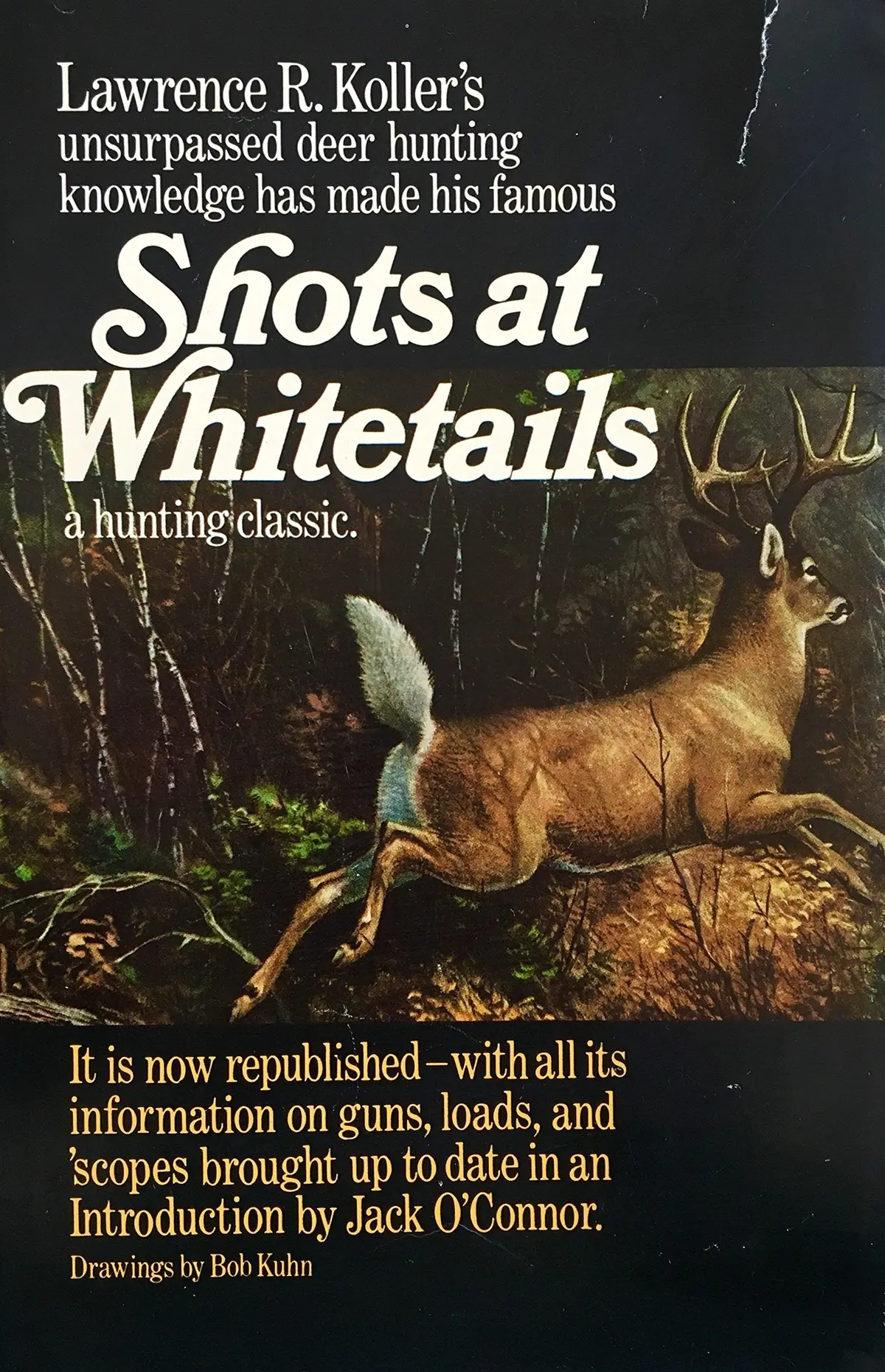 Shots At Whitetails: A Hunting Classic [Hardcover] Lawrence R. Koller; Jack O'connor And Bob Kuhn 1