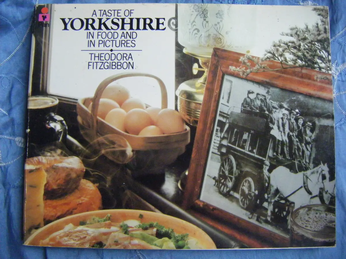 A Taste Of Yorkshire: Traditional Yorkshire Food Theodora Fitzgibbon 1