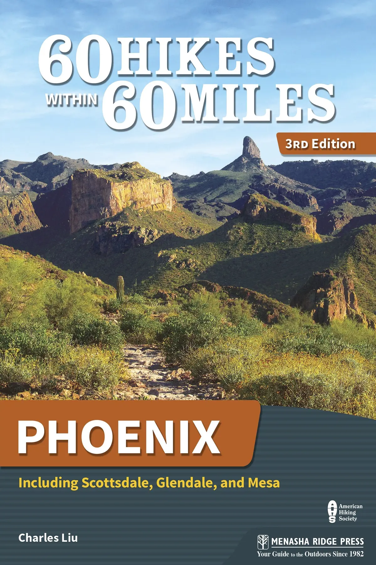 60 Hikes Within 60 Miles: Phoenix: Including Scottsdale, Glendale, And Mesa 1