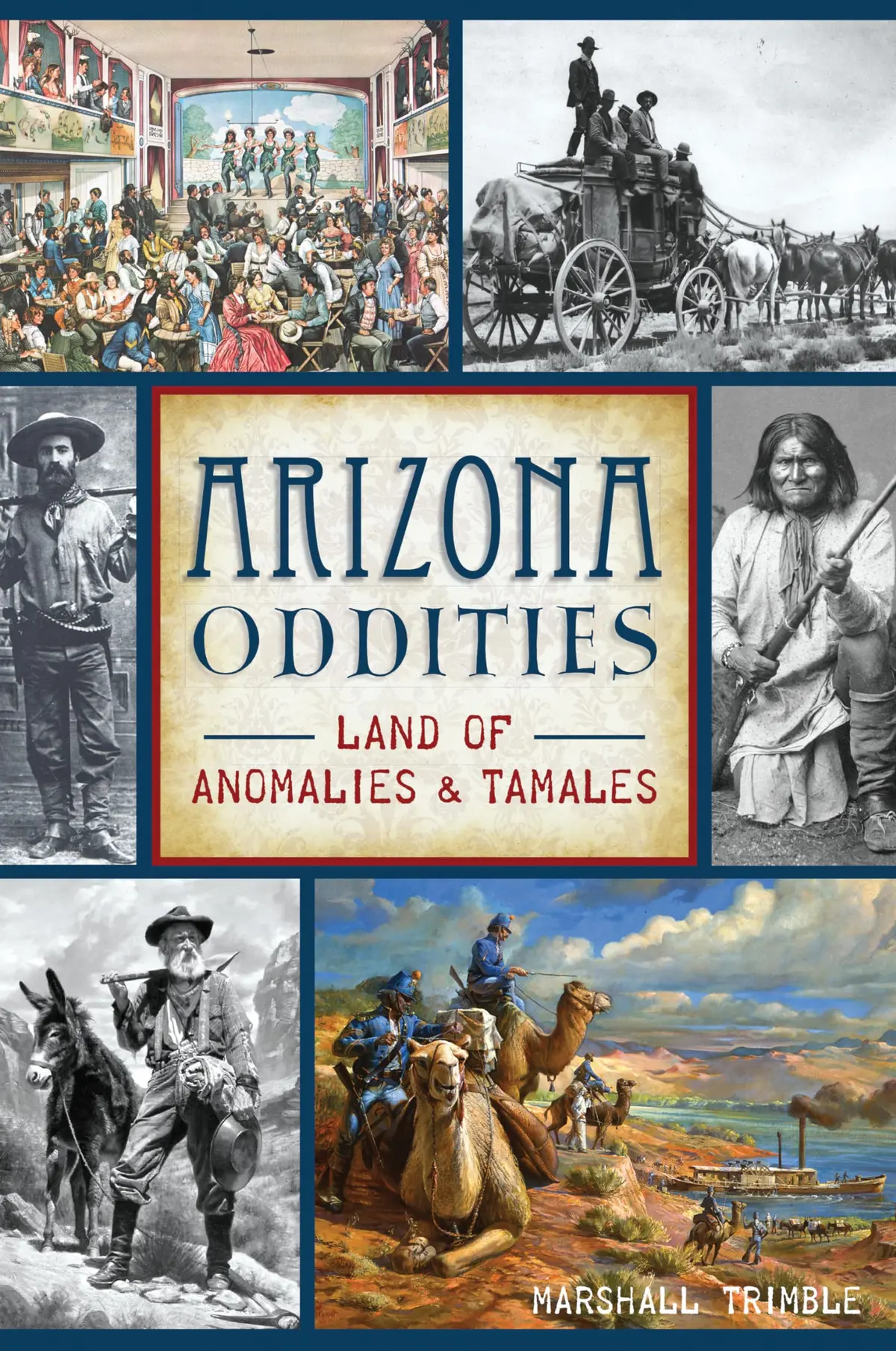 Arizona Oddities: Land Of Anomalies And Tamales (American Legends) [Paperback] Trimble, Marshall 1