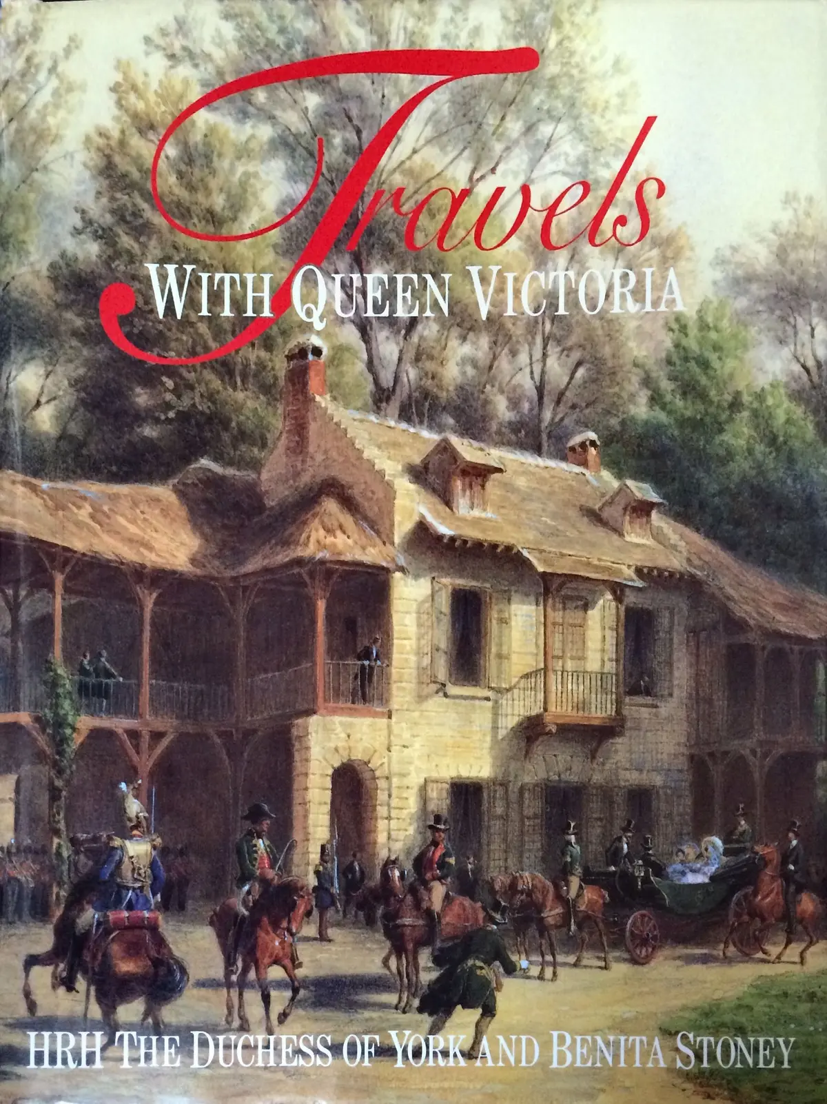 Travels With Queen Victoria York, Sarah Mountbatten-Windsor, Duchess Of And Stoney, Benita 1