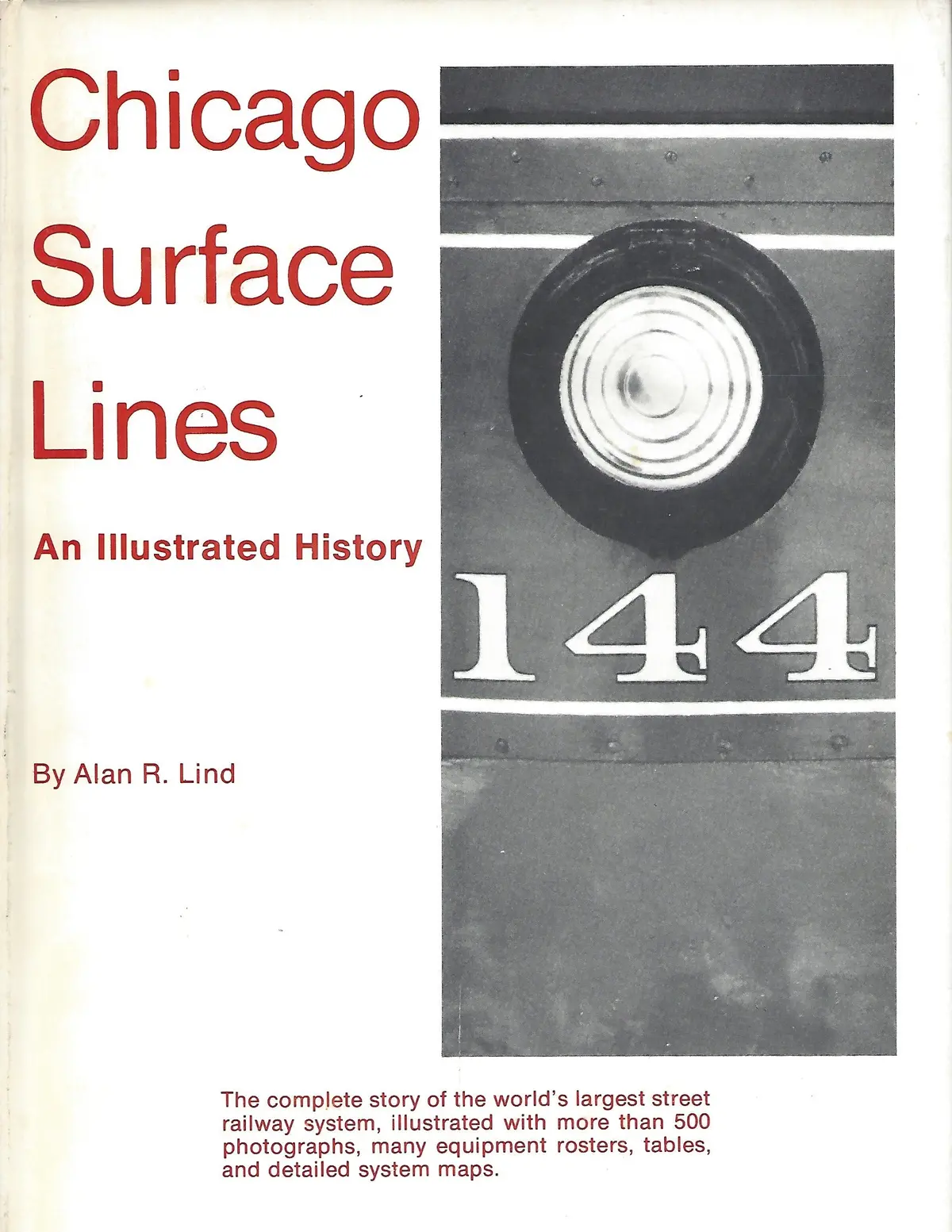 Chicago Surface Lines: An Illustrated History Lind, Alan R. 1
