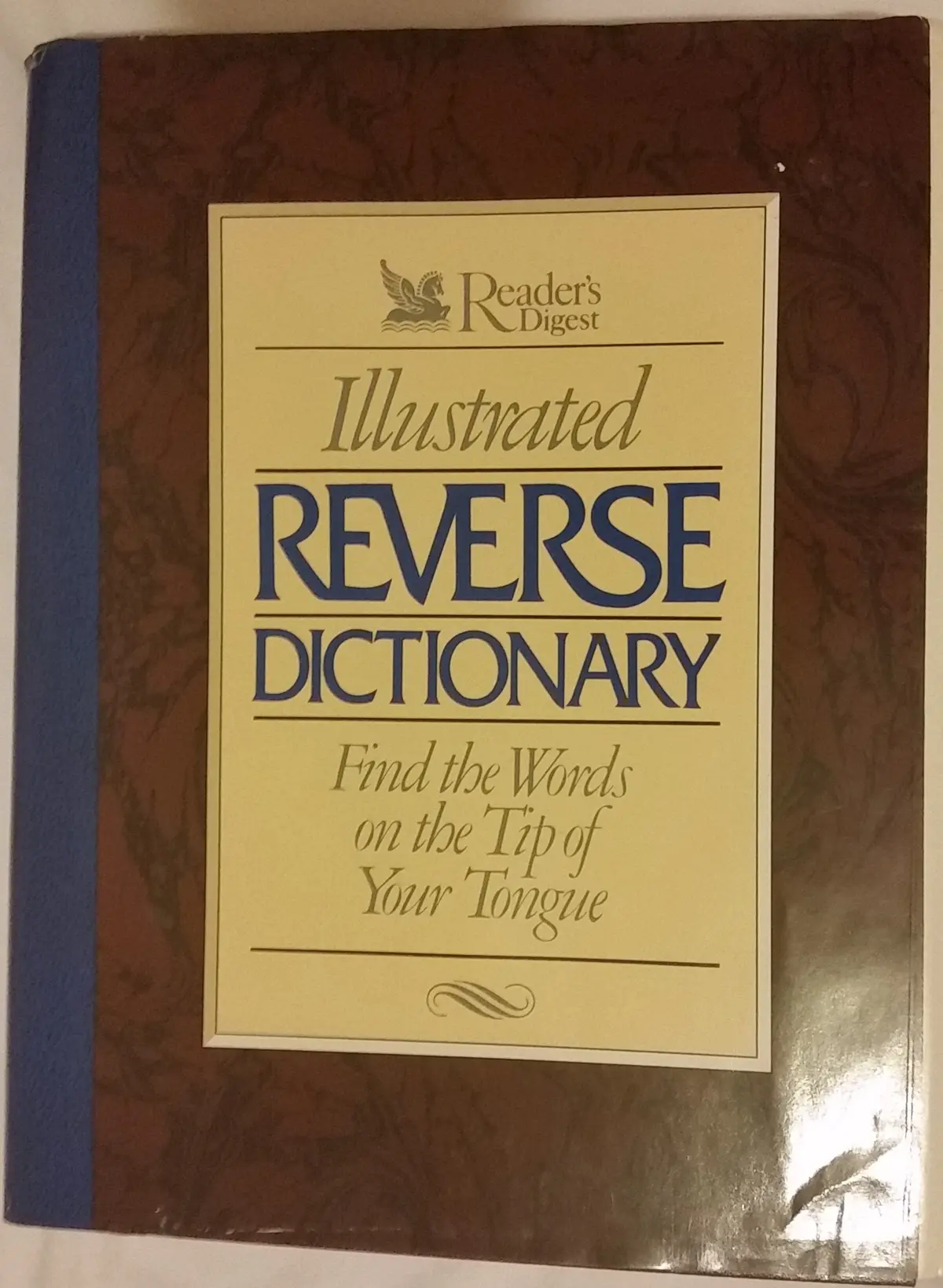 Reader's Digest Illustrated Reverse Dictionary: Find The Words At The Tip Of Your Tongue Editors Of Reader's Digest 1