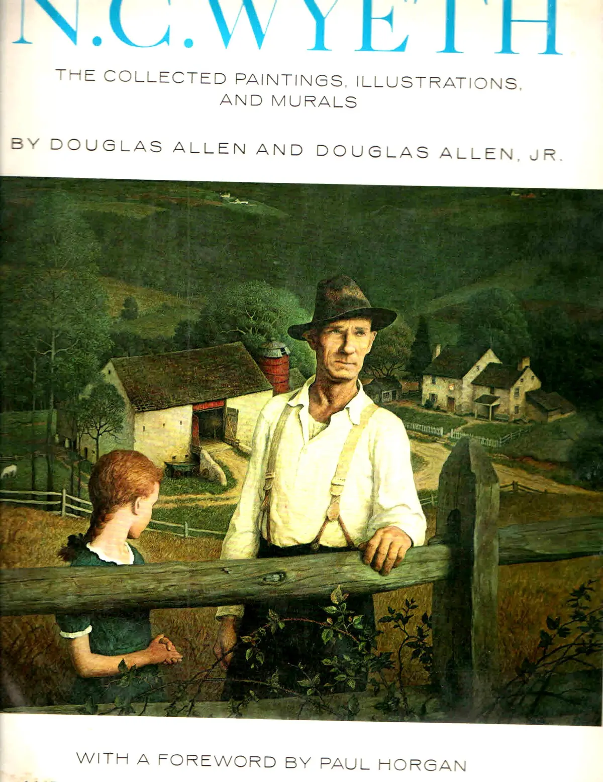 N. C. Wyeth: The Collected Paintings, Illustrations, And Murals. Douglas Allen; Douglas Allen Jr.; Richard Layton And Paul Horgan 1