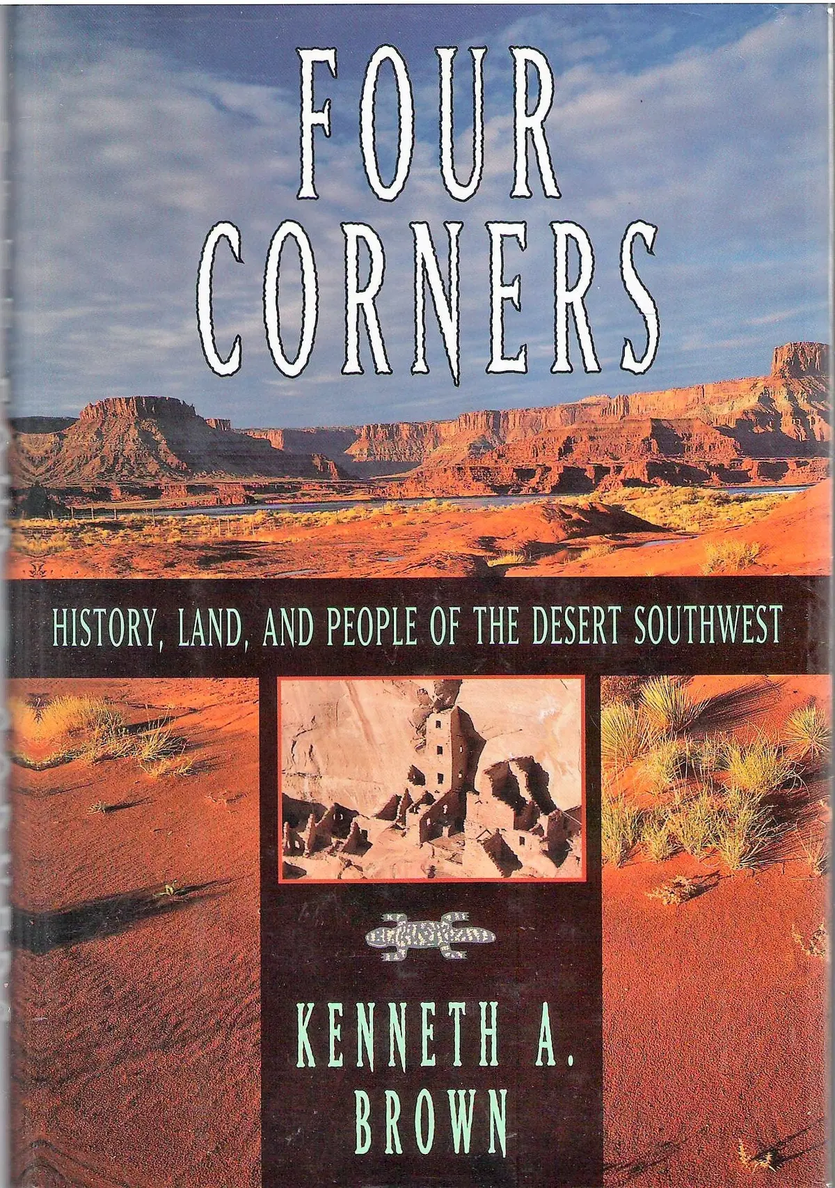 Four Corners: History, Land And People Of The Desert Southwest Brown, Kenneth A. And Brown, Ken 1