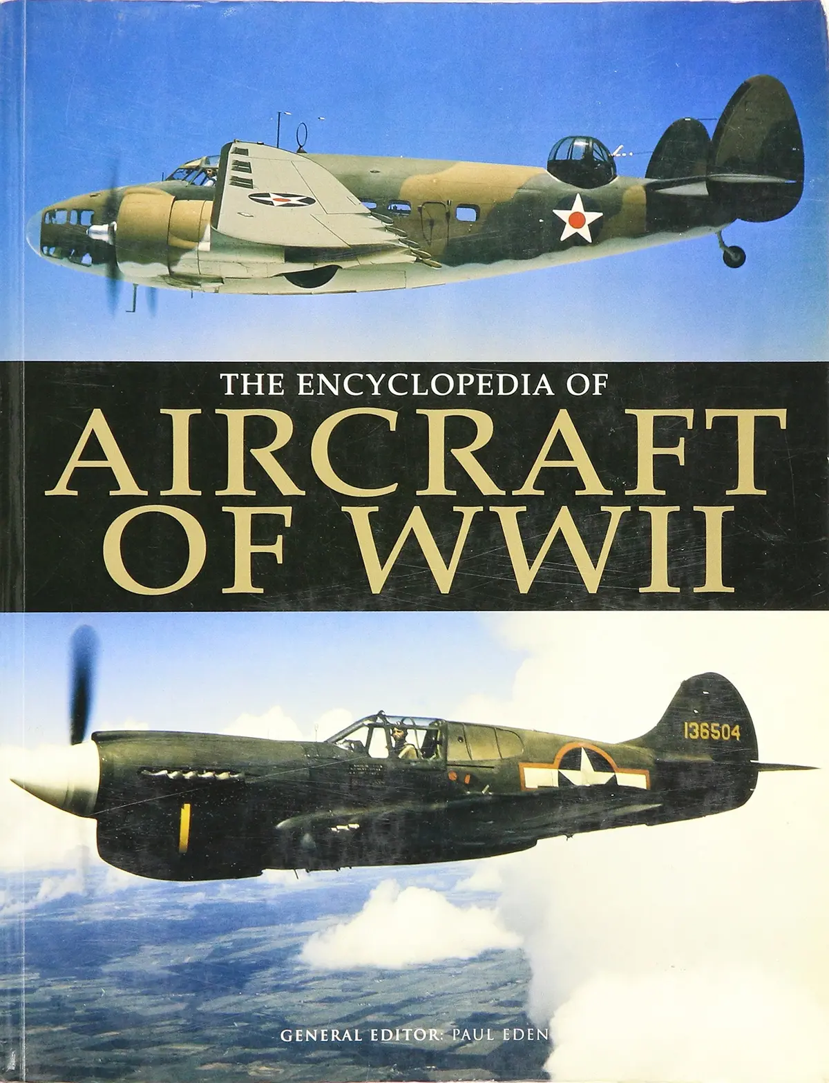 The Encyclopedia Of Aircraft Of Wwii Eden, Paul 1