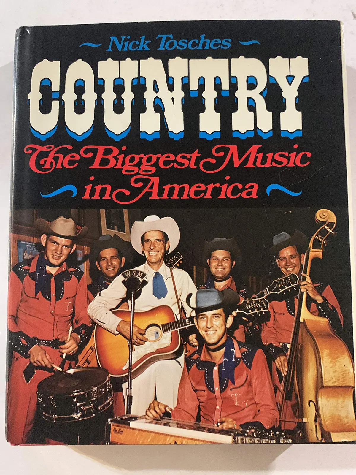 Country: The Biggest Music In America [Hardcover] Tosches, Nick 1