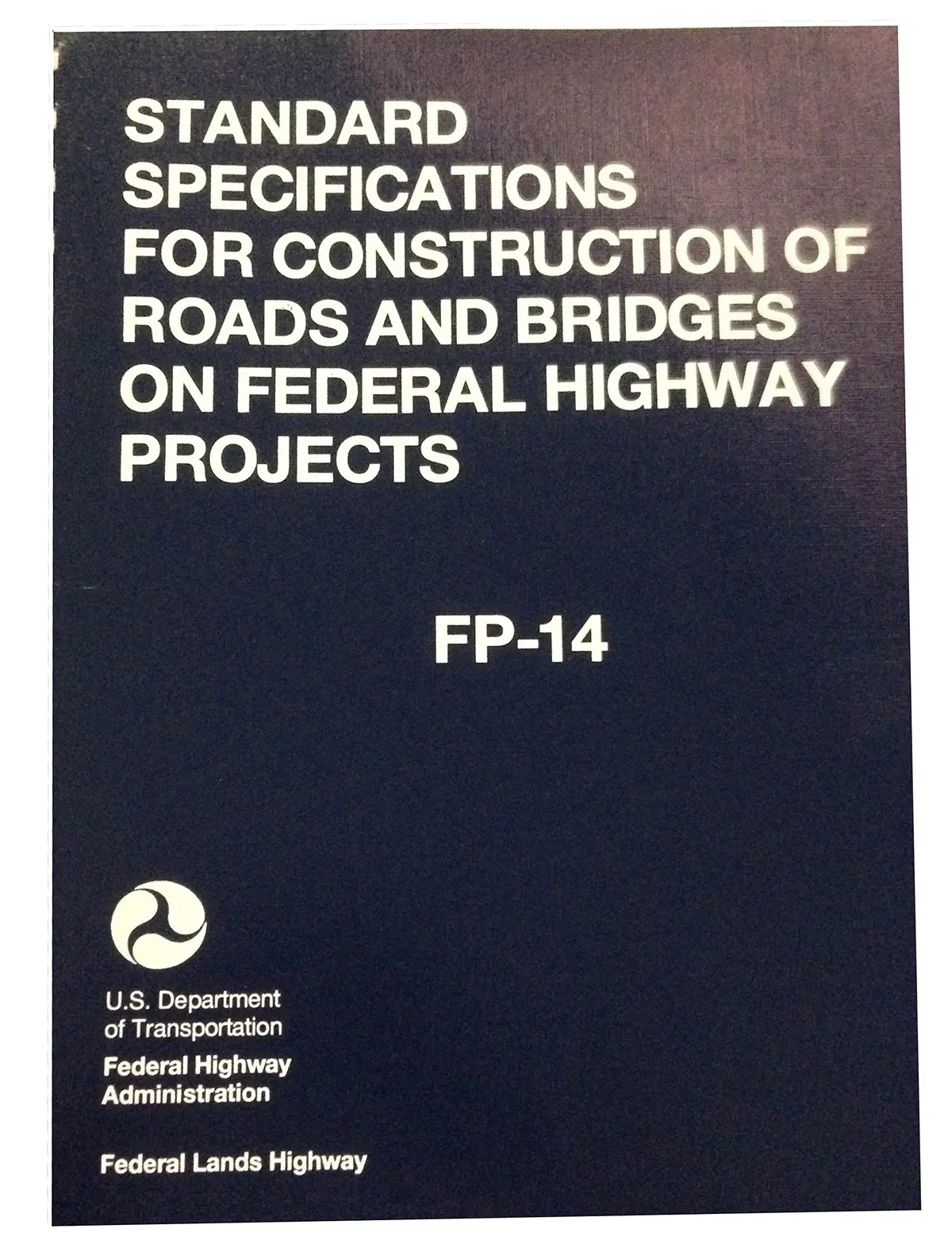 Standard Specifications For Construction Of Roads And Bridges On Federal Highway Projects [Spiral-Bound] Transportation Dept., Federal Highway Administration 1