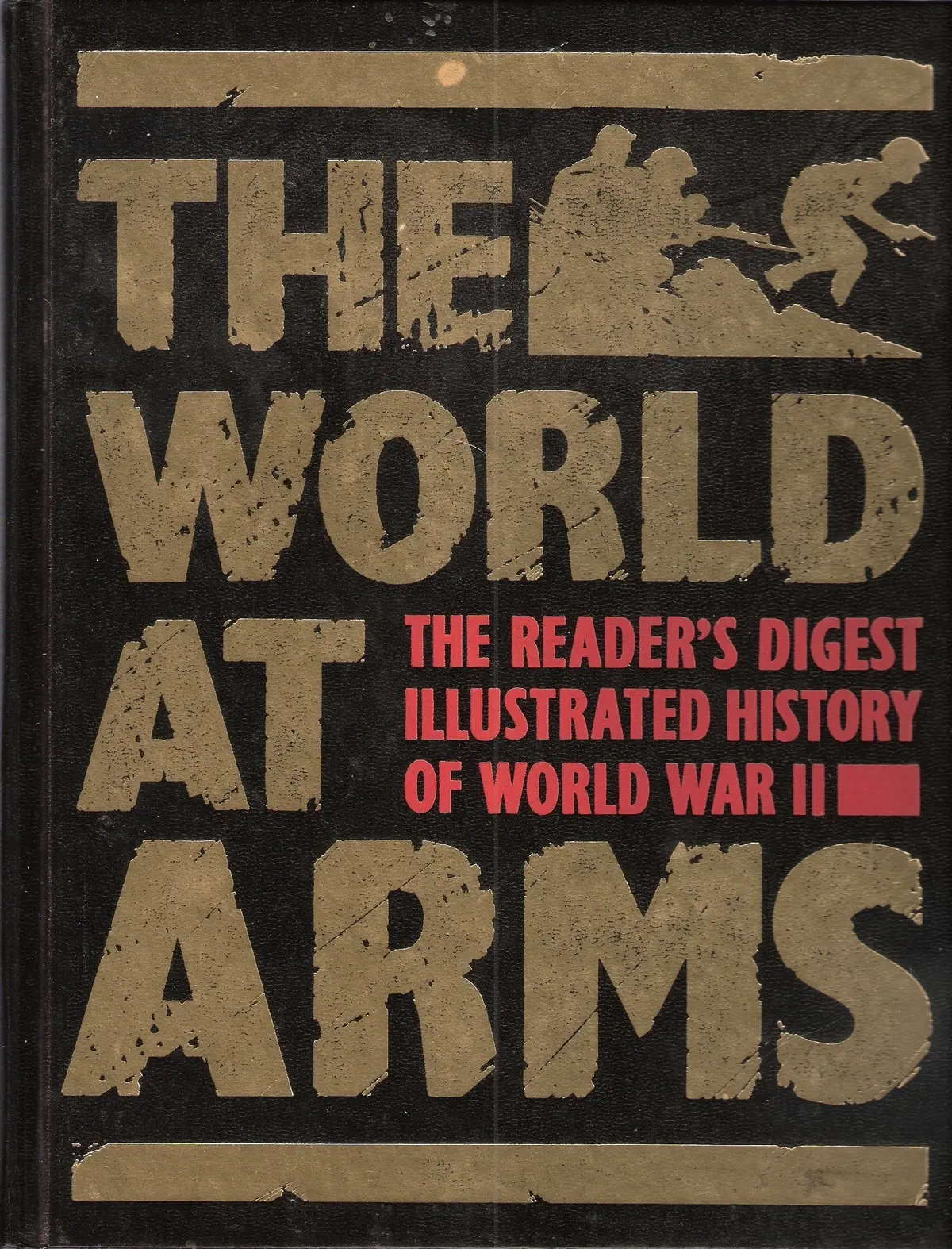 The World At Arms. The Reader's Digest Illustrated His... [Hardcover] Unknown Author 1