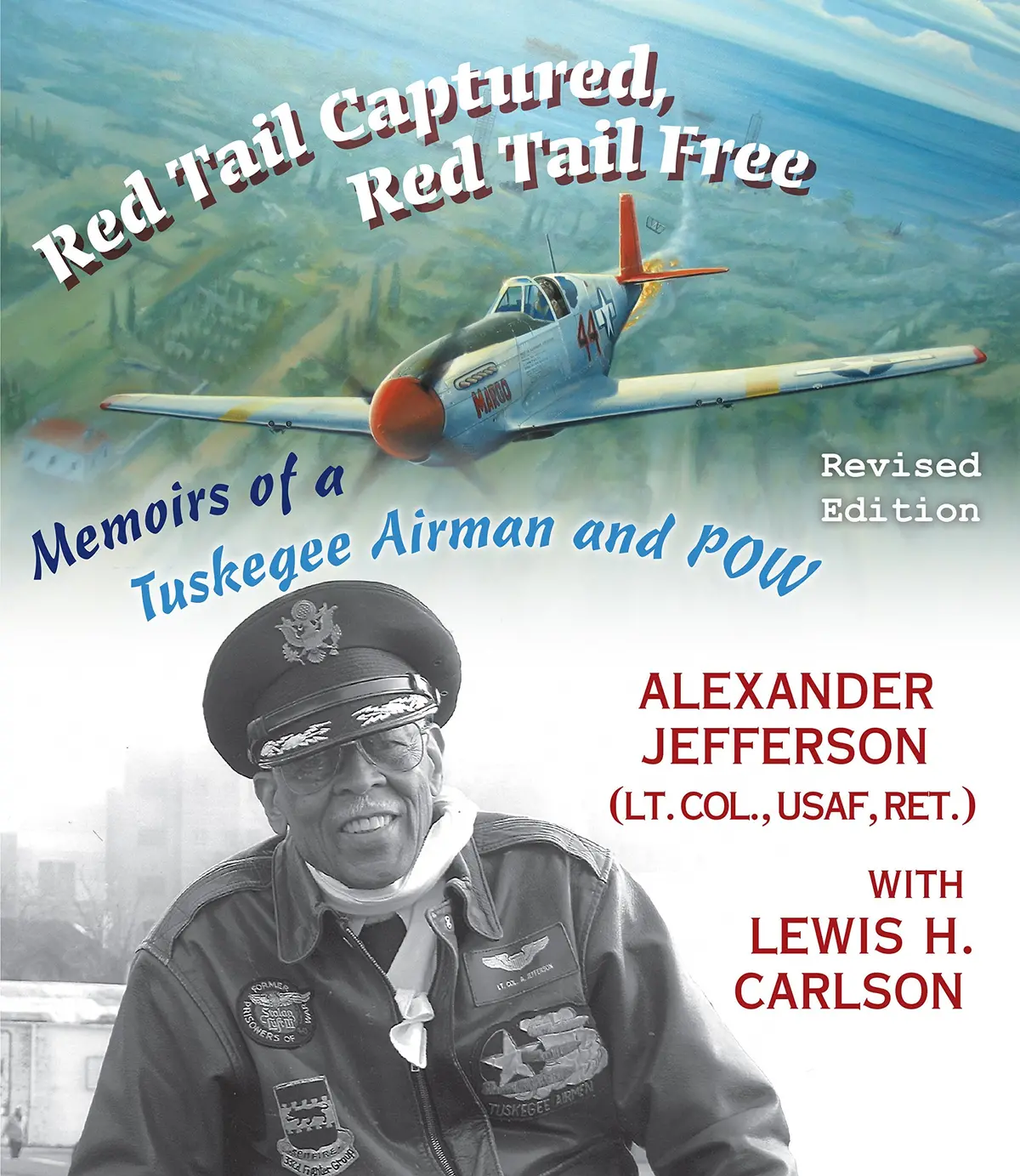 Red Tail Captured, Red Tail Free: Memoirs Of A Tuskegee Airman And Pow Jefferson, Alexander And Carlson, Lewis H. 1