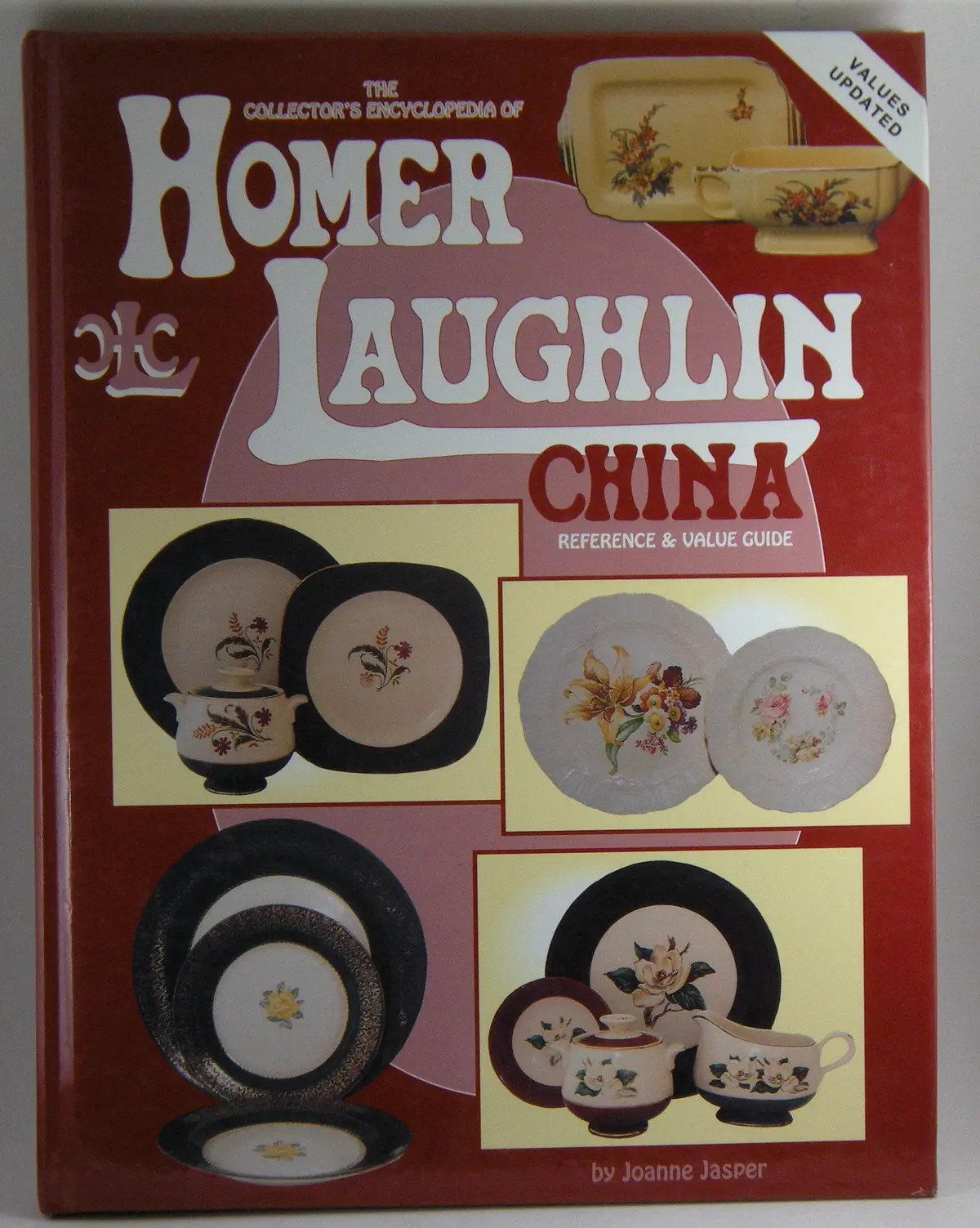 The Collector's Encyclopedia Of Homer Laughlin China: Reference And Value Guide Jasper, Joanne 1