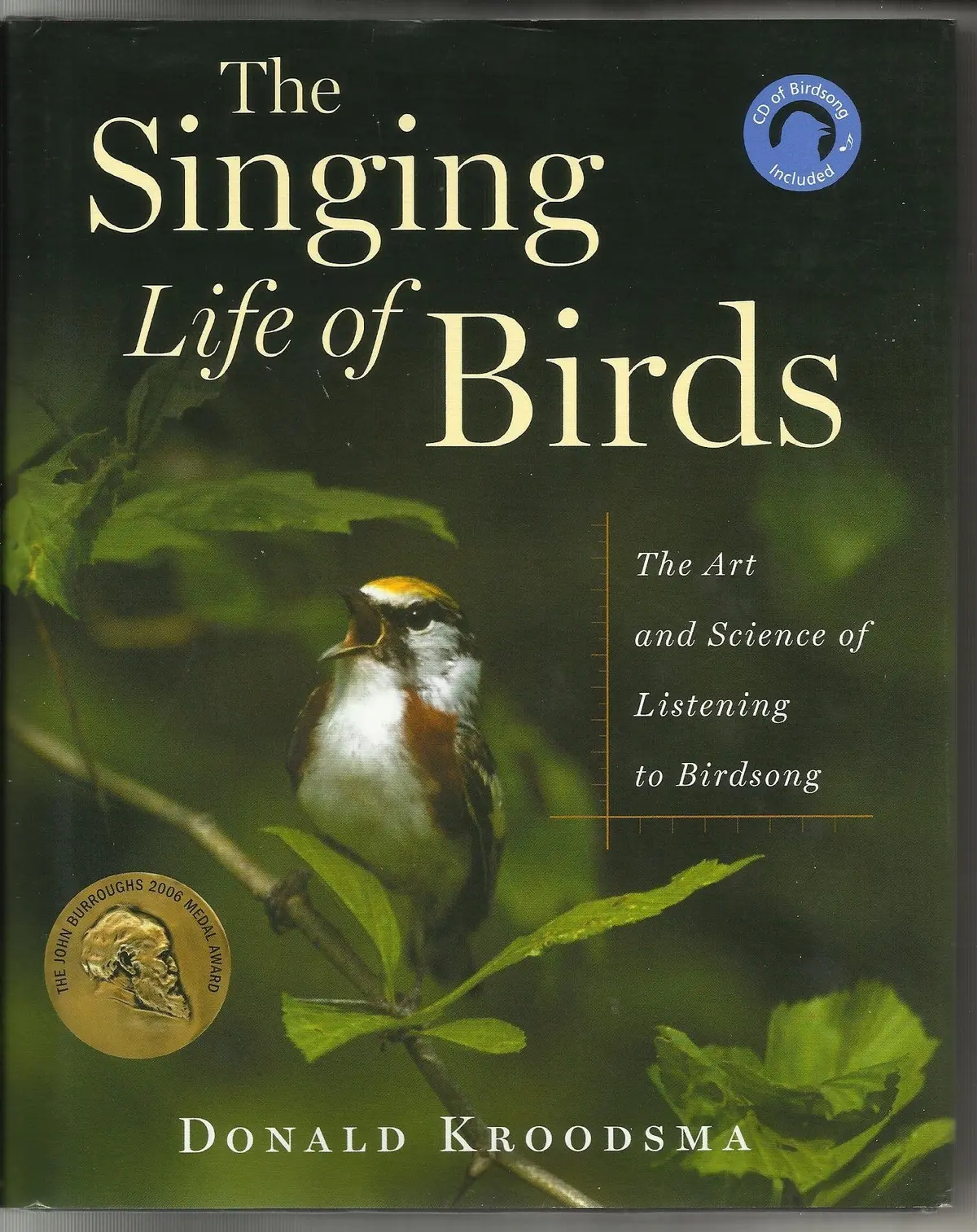 The Singing Life Of Birds: The Art And Science Of Listening To Birdsong [Hardcover] Kroodsma, Donald 1