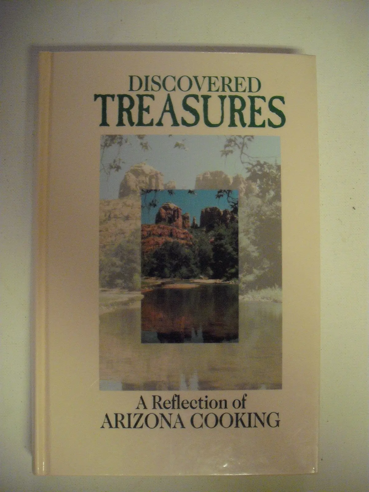 Discovered Treasures: A Reflection Of Arizona Cooking Cook, James E. 1