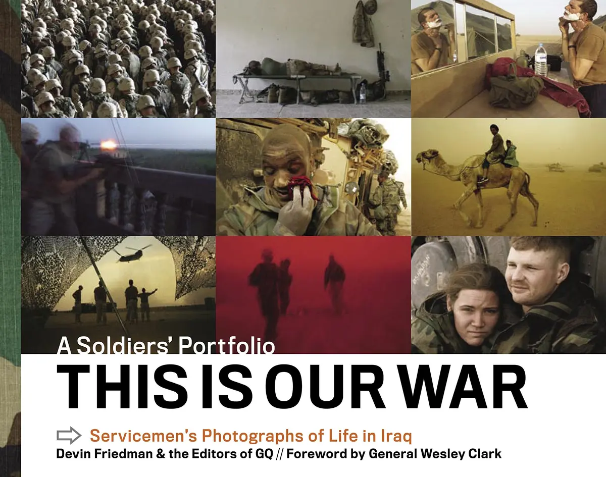 This Is Our War: A Soldiers' Portfolio: Servicemen's Photographs Of Life In Iraq Friedman, Devin 1