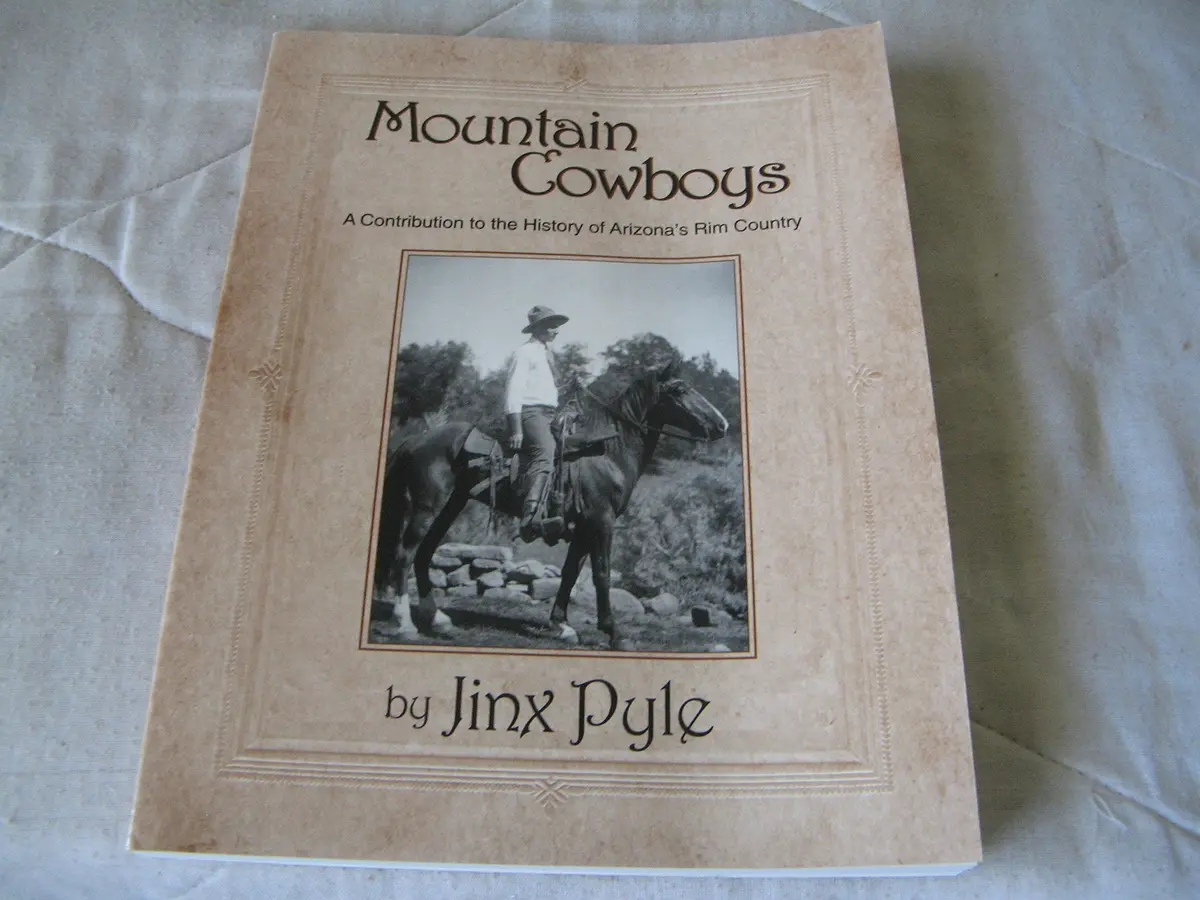 Mountain Cowboys: A Contribution To The History Of Arizona's Rim Country [Paperback] Jinx Pyle 1