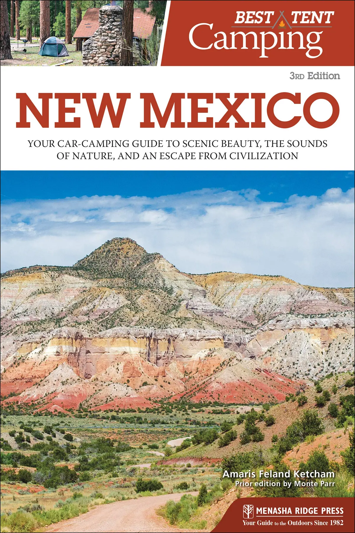 Best Tent Camping: New Mexico: Your Car-Camping Guide To Scenic Beauty, The Sounds Of Nature, And An Escape From Civilization [Paperback] Ketcham, Amaris Feland And Parr, Monte 1