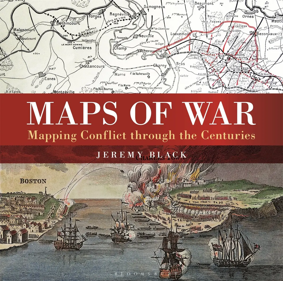 Maps Of War: Mapping Conflict Through The Centuries Black, Jeremy 1
