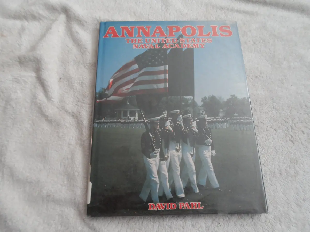 Annapolis: The United States Naval Academy/08916 Pahl, David 1