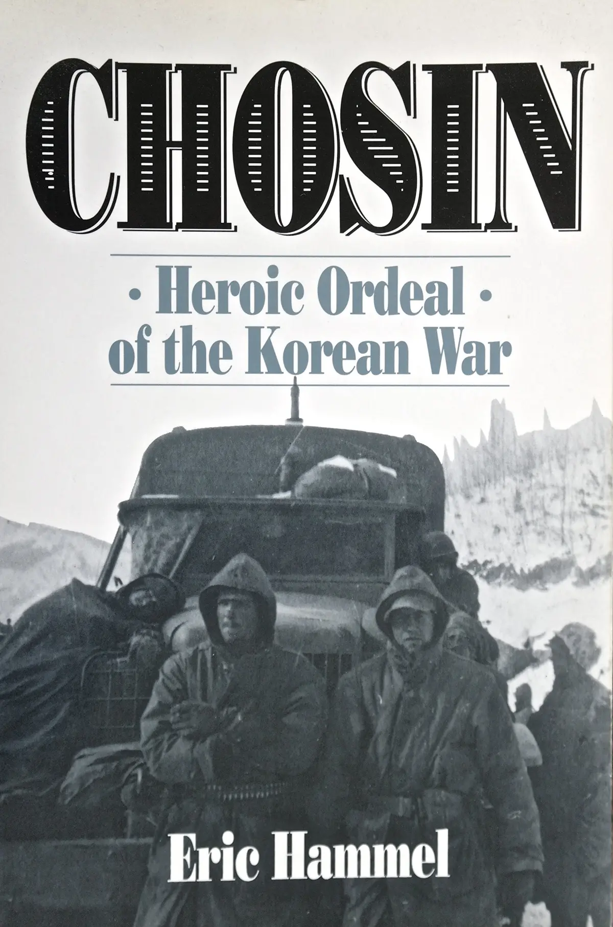 Chosin: Heroic Ordeal Of The Korean War Hammel, Eric 1