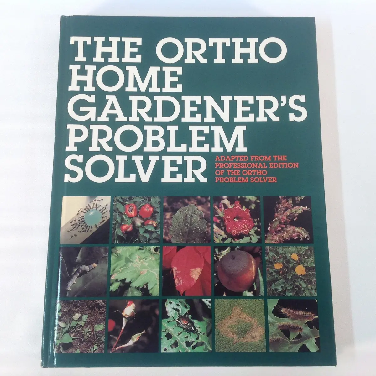The Ortho Home Gardener's Problem Solver Smith, Cheryl 1