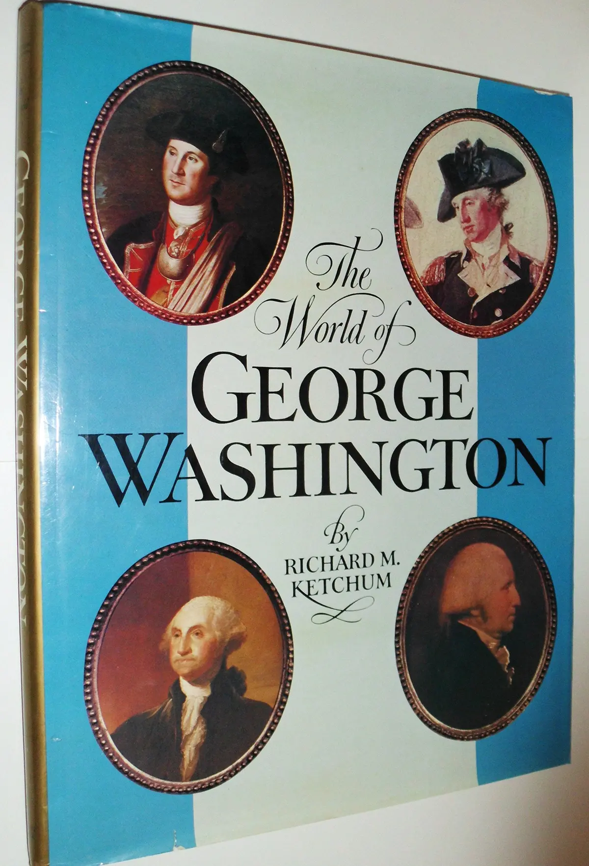 The World Of George Washington [Hardcover] Ketchum, Richard M. 1