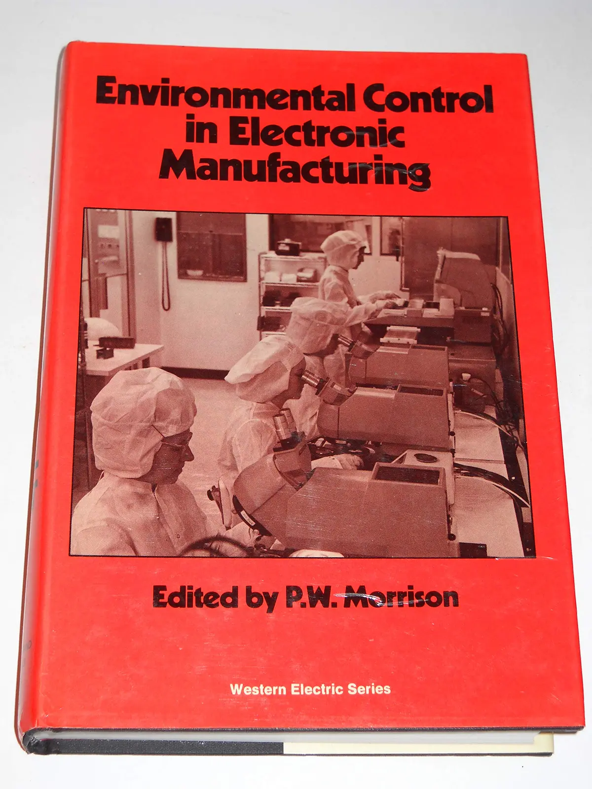 Environmental Control In Electrical Engineering (Western Electric) [Hardcover] Morrison, P. W. (Editor) 1