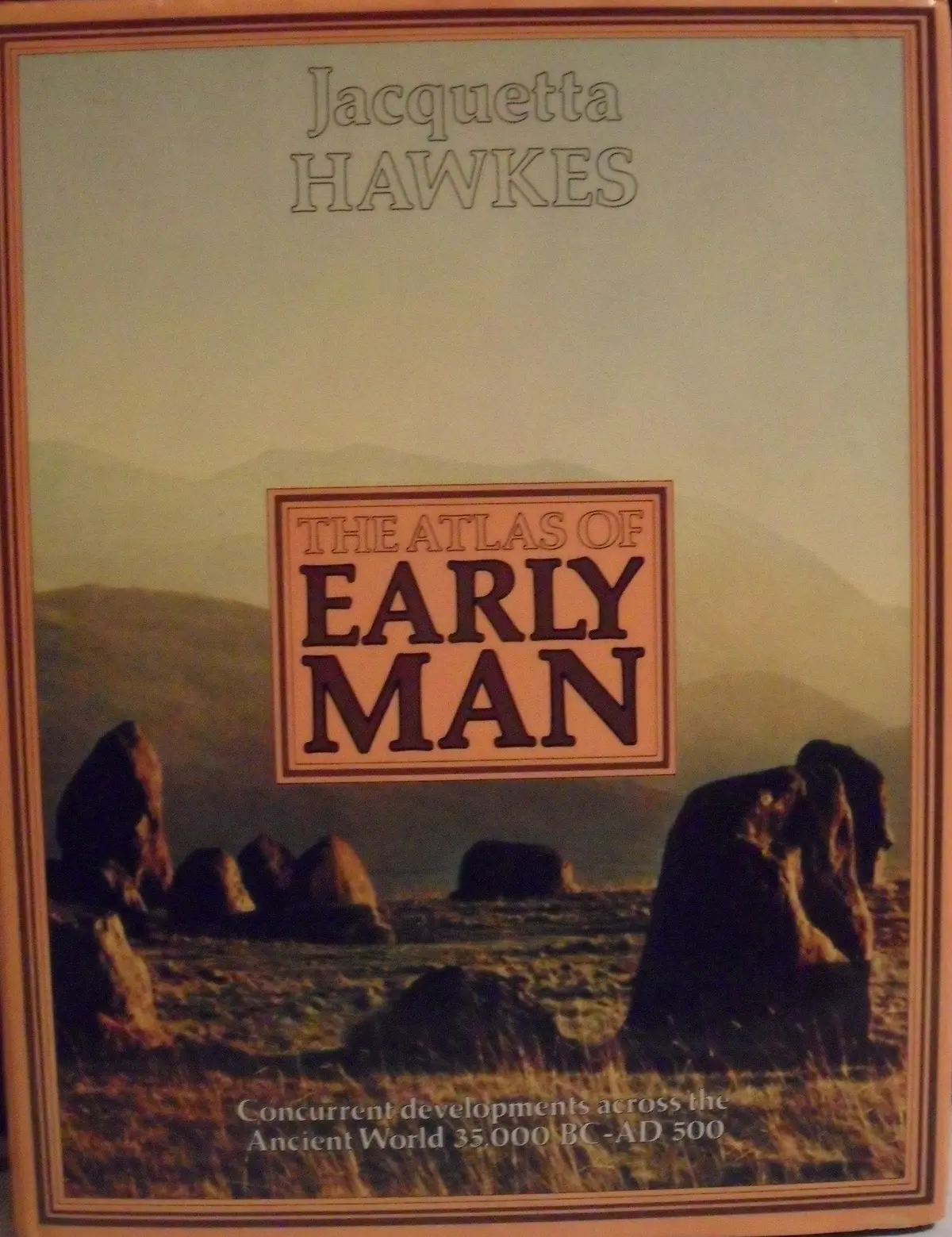 The Atlas Of Early Man [Unknown Binding] Hawkes, Jacquetta With David Trump 1