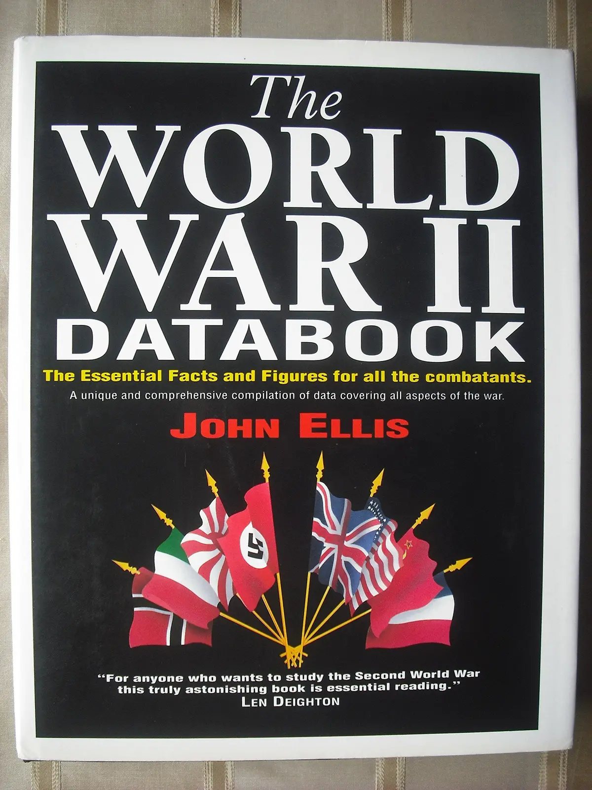 The World War Ii Databook: The Essential Facts And Figures For All The Combatants [Hardcover] Ellis, John. 1